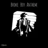 Broke Boy Anthem - Single album lyrics, reviews, download