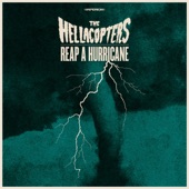 The Hellacopters - Reap A Hurricane