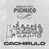 Cachirulo - EP