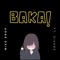 Baka! (feat. Sivade) - Mike Drop lyrics