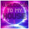 Welcome To My House 1 - EP