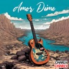 Amor Dime - Single