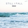 Still I Fall - Single