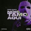 Nois Tamo Aqui - Single album lyrics, reviews, download