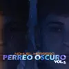 Perreo Oscuro, Vol.3 album lyrics, reviews, download