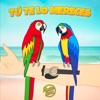 Tú Te Lo Mereces - Single