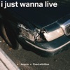 I Just Wanna Live - Single