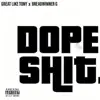 Stream & download DOPE SHIT (feat. Breadwinner G) - Single