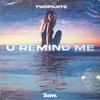 U Remind Me - Single