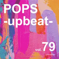 POPS -upbeat-, Vol. 79 -Instrumental BGM- by Audiostock by Various Artists album reviews, ratings, credits