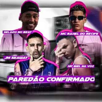 Paredão Confirmado - Single by Mc Biel Na Voz, JM Seaway, rahel do recife & Gelado No Beat album reviews, ratings, credits