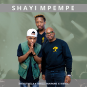 Shayimpempe - Mavuthela, Swizz Panache & Ribby