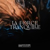 La Force Tranquille - Single