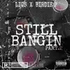 Still Bangin Part .2 (feat. Birdie P) - Single album lyrics, reviews, download