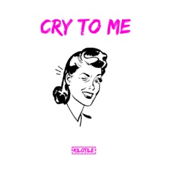 CRY TO ME cover art