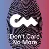 Don't Care No More (feat. Azia) - Single album lyrics, reviews, download