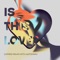 Is This Love (Remix) artwork