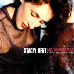 Let Yourself Go by Stacey Kent album reviews, ratings, credits