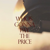 Who's Gonna Pay the Price artwork
