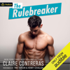 The Rulebreaker (Unabridged) - Claire Contreras