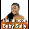 Hoi mi nooh (feat. Baby Sally & Yemi Alade) - Single album lyrics, reviews, download