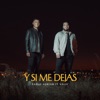 Y Si Me Dejas - Single