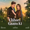 Chhori Gaam Ki - Single