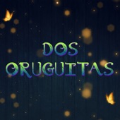 Dos Oruguitas artwork