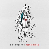 S.G. Goodman - When You Say It