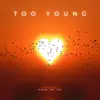 Too Young song lyrics