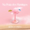 Na Praia dos Flamingos - Single