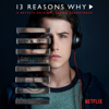 13 Reasons Why (A Netflix Original Series Soundtrack) - Varios Artistas