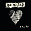 I Miss You - blink-182