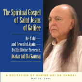 The Spiritual Gospel of Saint Jesus of Galilee - Avatar Adi Da Samraj