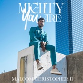 Mighty You Are by Malcom Christopher II