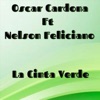 Oscar Cardona - La Cinta Verde (feat. Nelson Feliciano)