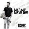 Saat Kau Tak Di Sini - SKTD - Single