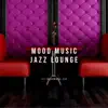 Mood Music in Jazz Lounge album lyrics, reviews, download