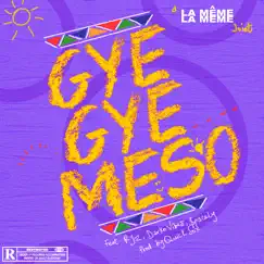 Gyegye Meso (feat. RJZ, Darkovibes & $pacely) - Single by La Même Gang album reviews, ratings, credits