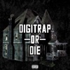 Digitrap Or Die