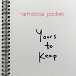 The Harmonica Pocket - Yours To Keep