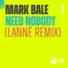 Stream & download Need Nobody (Lanné Remix) - Single