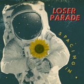 Loser Parade - Spacing In