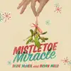 Mistletoe Miracle - Single album lyrics, reviews, download