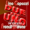 Due in uno: Lino Capozzi & Franco Moreno