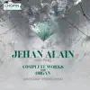Jehan Alain: Complete Works for Organ album lyrics, reviews, download