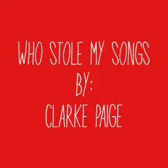 Who Stole My Songs by Clarke Paige album reviews, ratings, credits