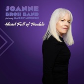 Joanne Broh Band - My Heart's Been Broke (feat. Garry Meziere)