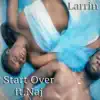 Start Over (feat. Naj & Tribe Down South) - Single album lyrics, reviews, download