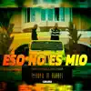 Eso No Es Mio (feat. barbel) [Remix] - Single album lyrics, reviews, download